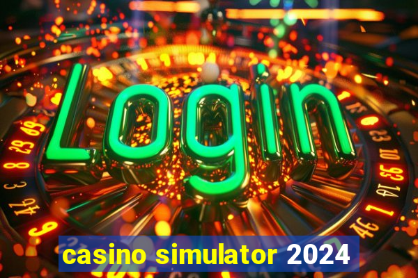 casino simulator 2024