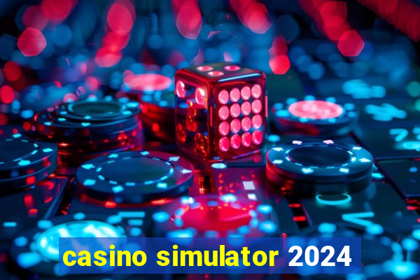 casino simulator 2024