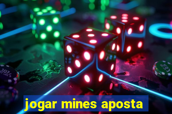 jogar mines aposta