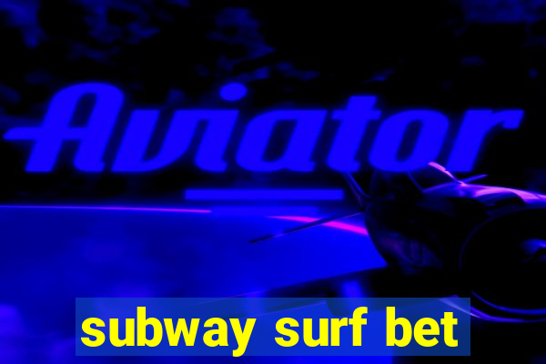 subway surf bet