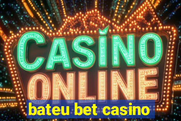 bateu bet casino