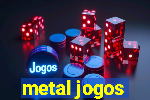 metal jogos