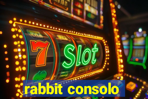 rabbit consolo