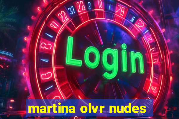 martina olvr nudes