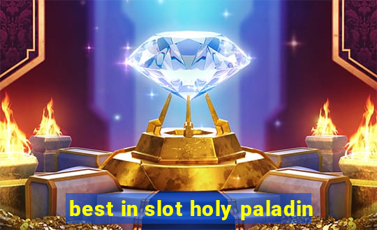 best in slot holy paladin