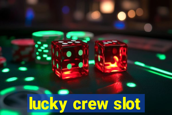 lucky crew slot