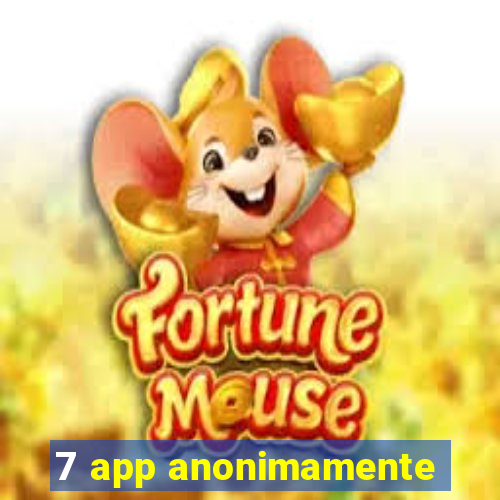 7 app anonimamente