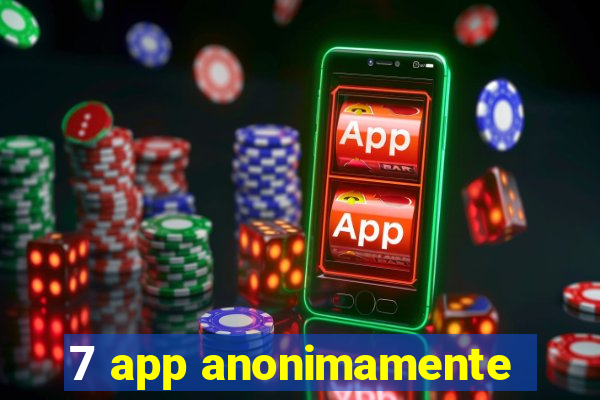 7 app anonimamente