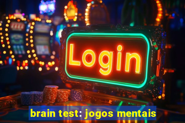 brain test: jogos mentais