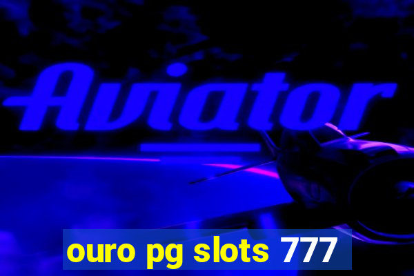 ouro pg slots 777