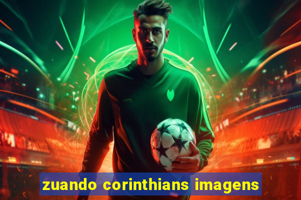 zuando corinthians imagens