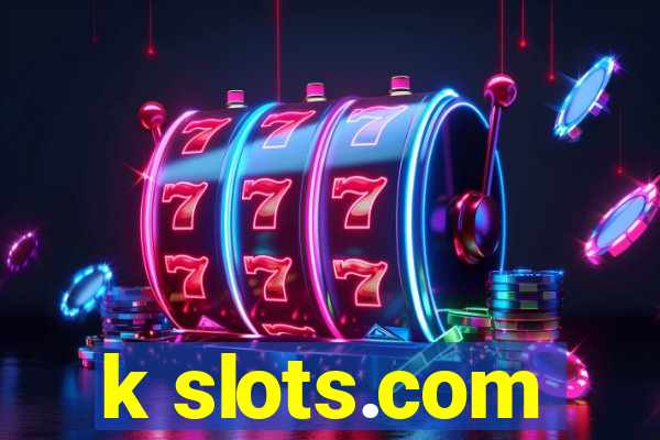 k slots.com