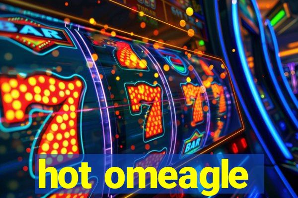 hot omeagle