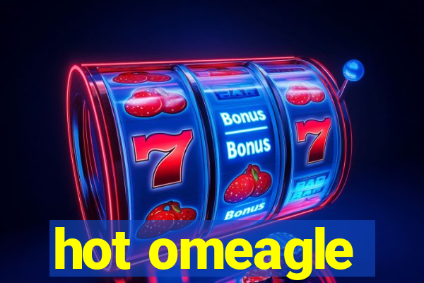 hot omeagle