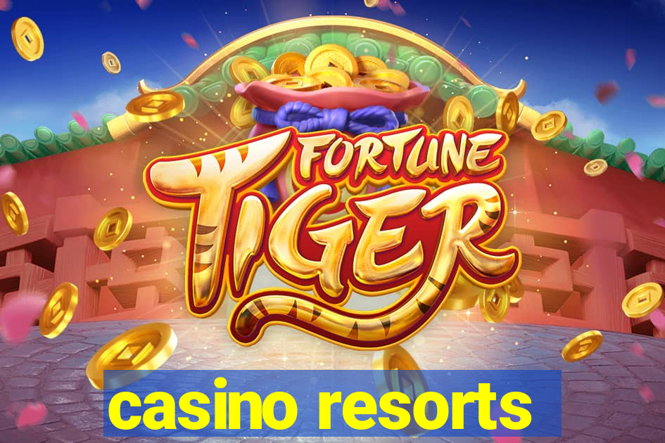 casino resorts