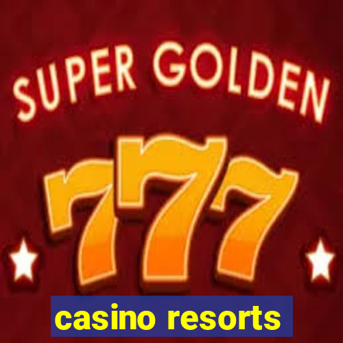 casino resorts