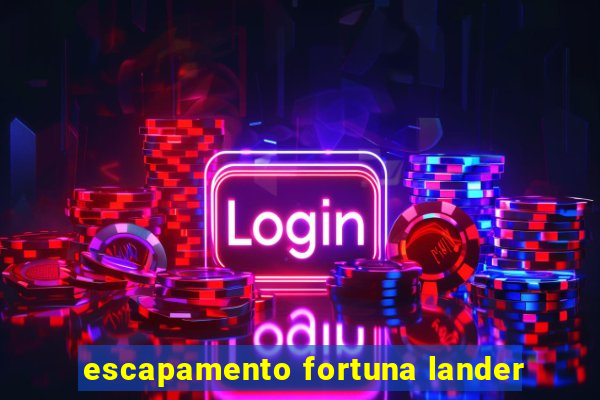 escapamento fortuna lander