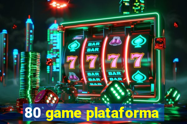 80 game plataforma