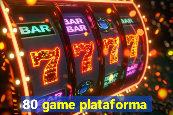 80 game plataforma