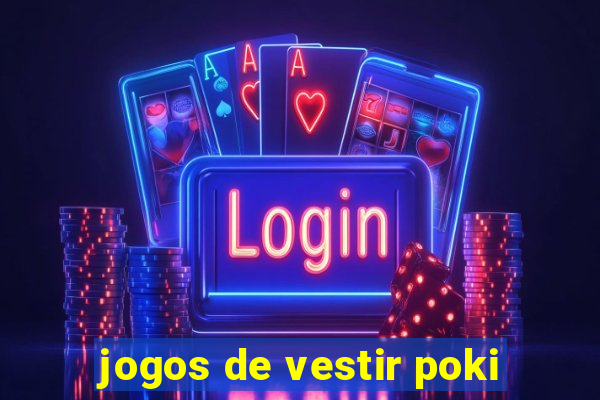 jogos de vestir poki