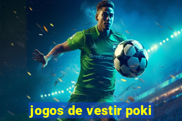 jogos de vestir poki