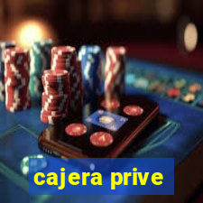 cajera prive