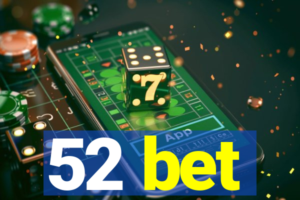 52 bet