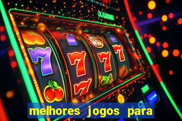 melhores jogos para o android