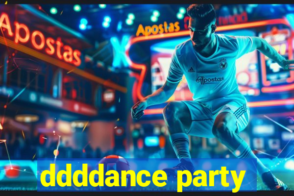 ddddance party