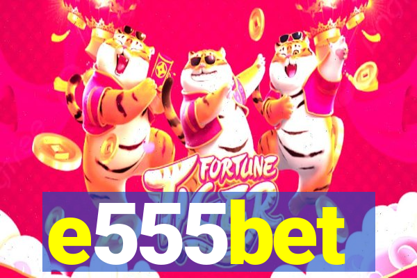 e555bet