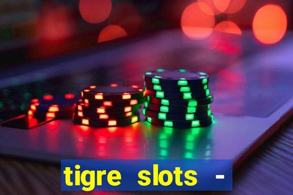 tigre slots - sortudo link