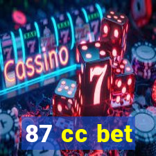 87 cc bet