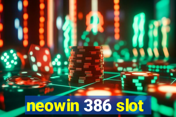 neowin 386 slot