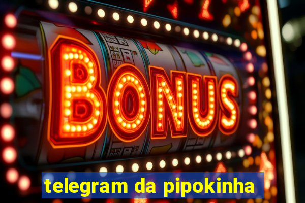 telegram da pipokinha