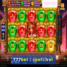 777bet 茅 confi谩vel