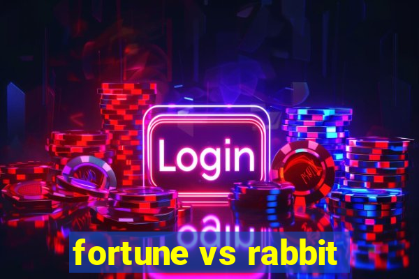 fortune vs rabbit