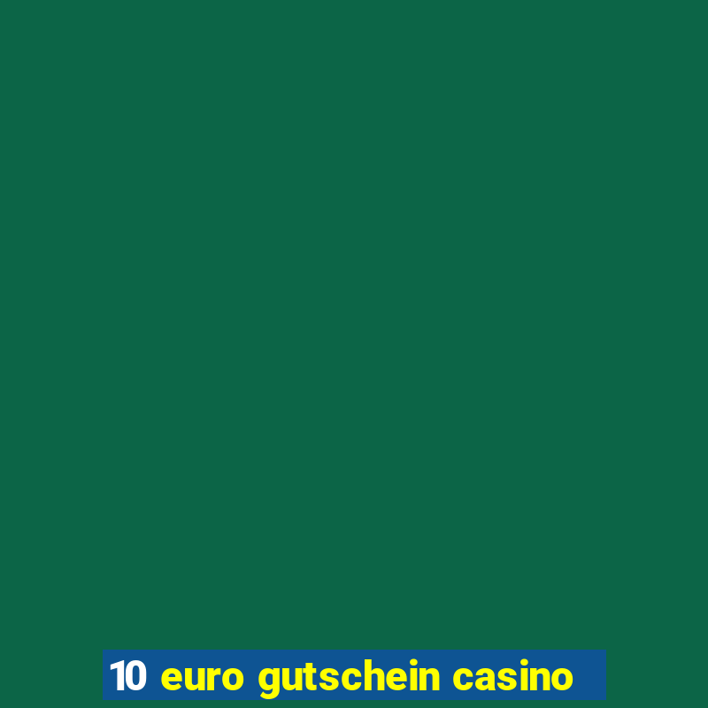 10 euro gutschein casino