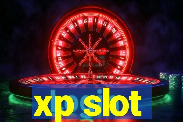 xp slot