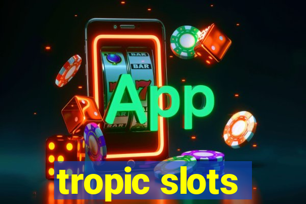 tropic slots