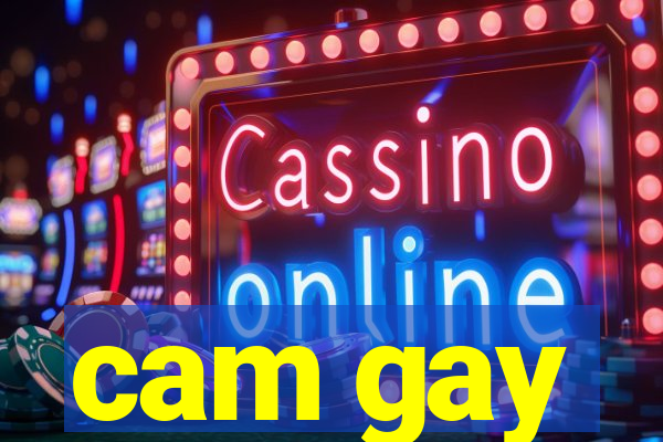 cam gay