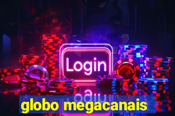 globo megacanais