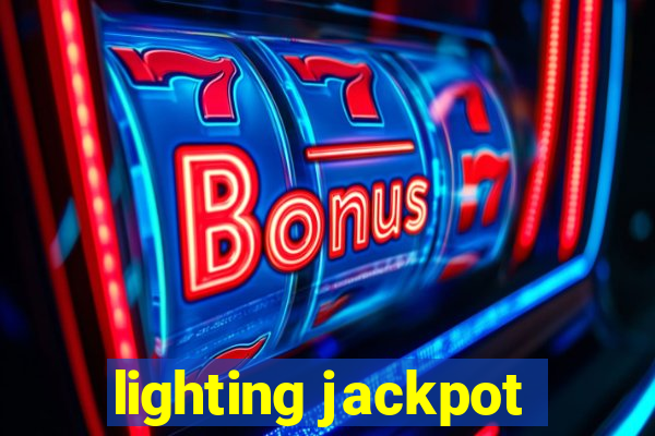 lighting jackpot