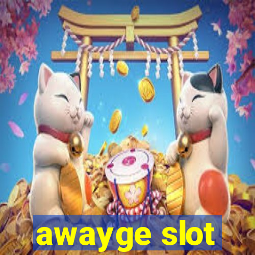 awayge slot