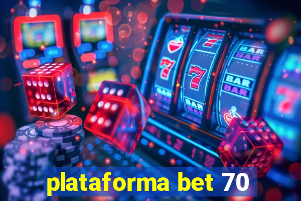 plataforma bet 70