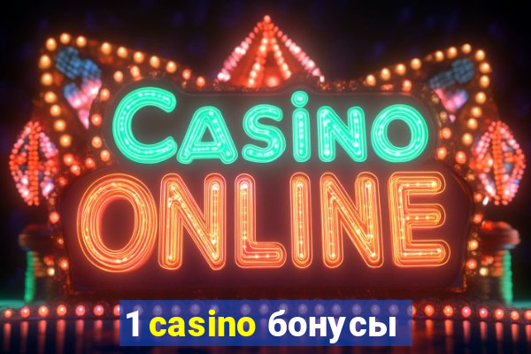 1 casino бонусы