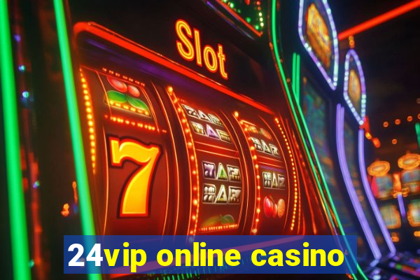 24vip online casino