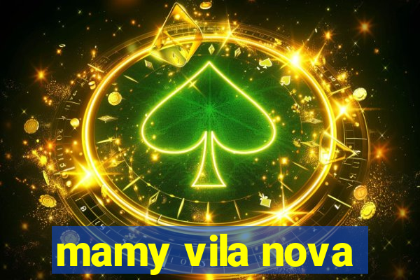 mamy vila nova