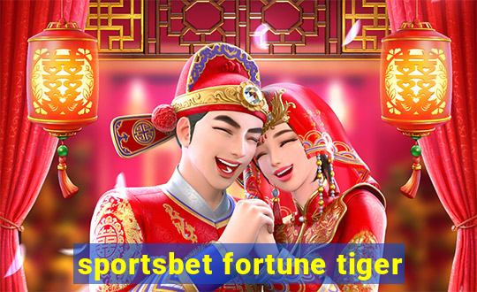 sportsbet fortune tiger