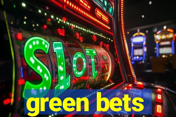 green bets