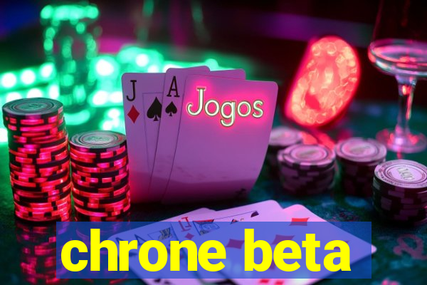 chrone beta